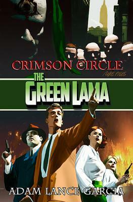 The Green Lama: Crimson Circle by Adam Lance Garcia