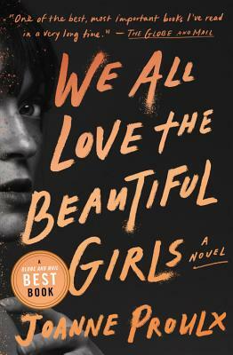 We All Love the Beautiful Girls by Joanne Proulx