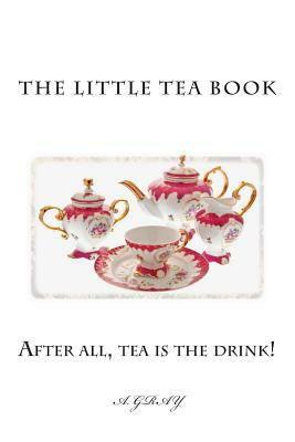 The Little Tea Book by A. Gray