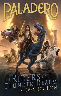 The Riders of Thunder Realm by Steven Lochran