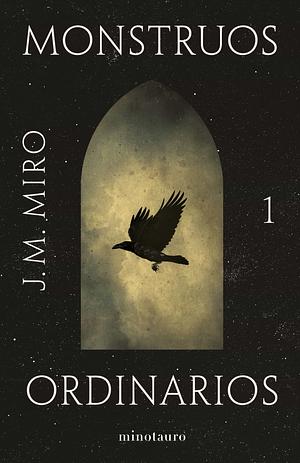 Monstruos ordinarios by J.M. Miro