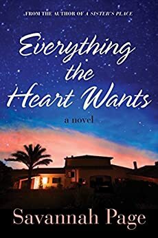 Everything the Heart Wants: A Novel by Savannah Page