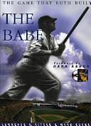 The Babe: The Game That Ruth Built by Lawrence S. Ritter