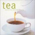 Tea: Discovering, Exploring, Enjoying by Debi Treloar, Hattie Ellis