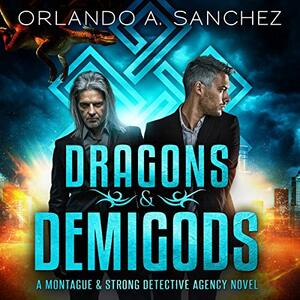 Dragons & Demigods by Orlando A. Sanchez