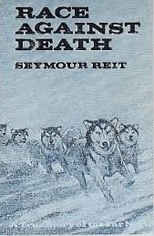 Race Against Death: A True Story of the Far North by Seymour Reit