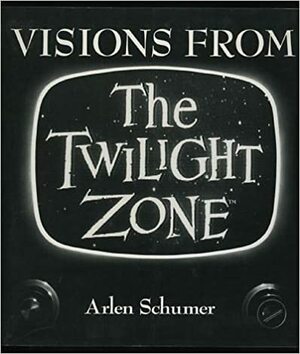 Visions from the Twilight Zone by Arlen Schumer