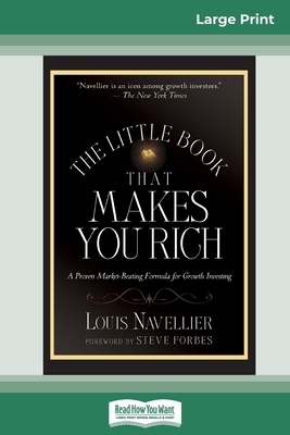 The Little Book That Makes You Rich (16pt Large Print Edition) by Steve Forbes, Louis Navellier