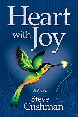 Heart with Joy by Steve Cushman