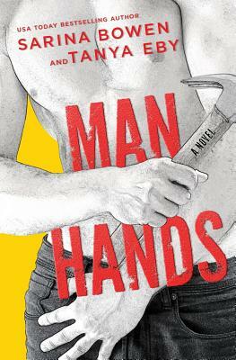 Man Hands by Sarina Bowen, Tanya Eby