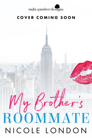 My Brother's Roommate by Nicole London