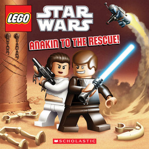 Anakin to the Rescue (LEGO Star Wars) by Ace Landers
