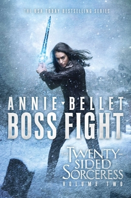 Boss Fight: Heartache; Thicker Than Blood; Magic to the Bone by Annie Bellet