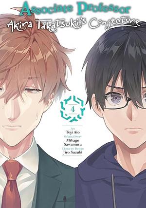 Associate Professor Akira Takatsuki's Conjecture, Vol. 4 (Manga): Volume 4 by Mikage Sawamura, Toji Aio