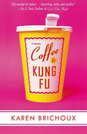 Coffee And Kung Fu by Lisa Lelas, Karen Brichoux