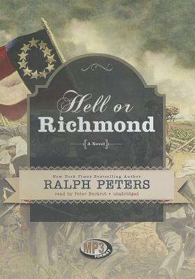 Hell or Richmond by Ralph Peters