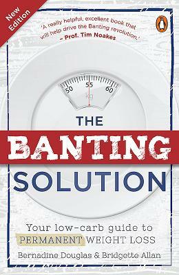 The Banting Solution: Your Low-Carb Guide to Permanent Weight Loss by Bridgette Allan, Bernadine Douglas