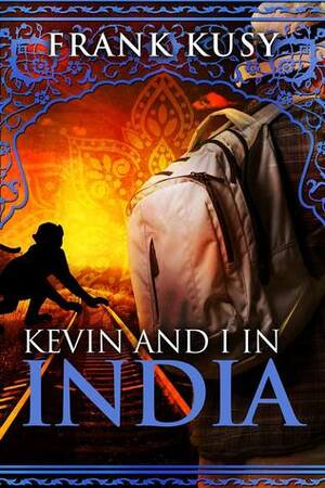 Kevin And I In India by Frank Kusy