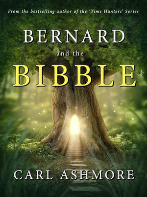 Bernard and the Bibble by Carl Ashmore, Pete Wiggins