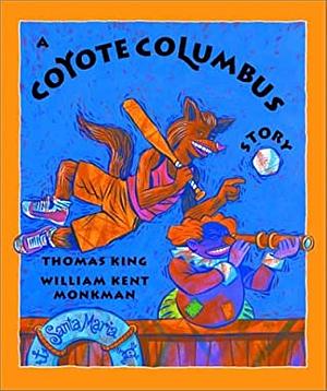 A Coyote Columbus Story by Thomas King
