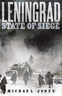 Leningrad: State Of Siege by Michael Jones