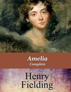 Amelia, Complete by Henry Fielding