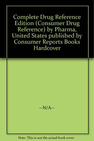 Complete Drug Reference, 1994 by U S Pharmacopeia, Consumer Reports
