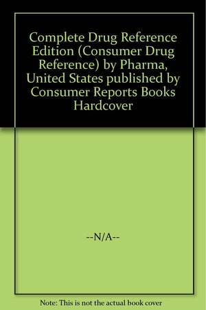 Complete Drug Reference, 1994 by Consumer Reports, U S Pharmacopeia