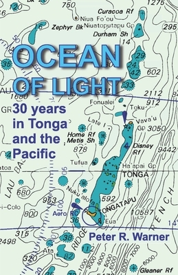 Ocean of Light: 30 Years in Tonga and the Pacific by Peter Warner