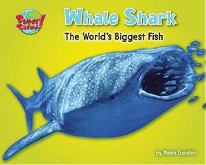 Whale Shark: The World's Biggest Fish by Meish Goldish