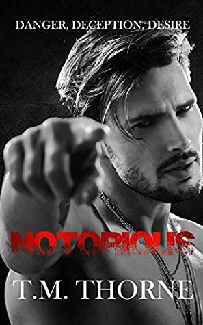 Notorious by T.M. Thorne