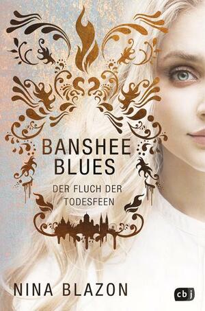 Banshee Blues - Der Fluch der Todesfeen by Nina Blazon