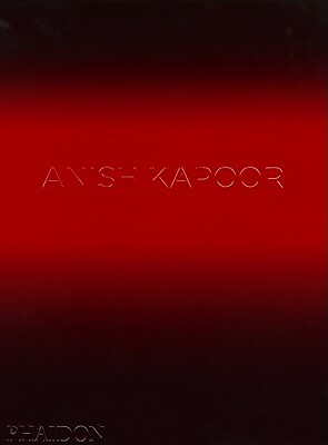 Anish Kapoor by David Anfam