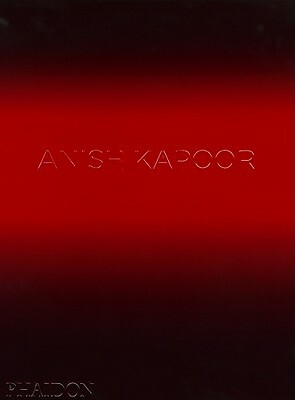 Anish Kapoor by David Anfam