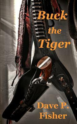 Buck the Tiger by Dave P. Fisher