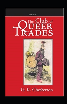 The Club Of Queer Trades Illustrated by G.K. Chesterton