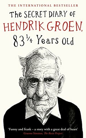 The Secret Diary of Hendrik Groen, 83¼ Years Old by Hendrik Groen
