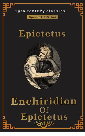 Enchiridion of Epictetus (19th century classics illustrated edition) in modern english by Elizabeth Carter, Epictetus