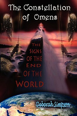 The Constellation of Omens: The Signs of the End of the World by Deborah Simpson