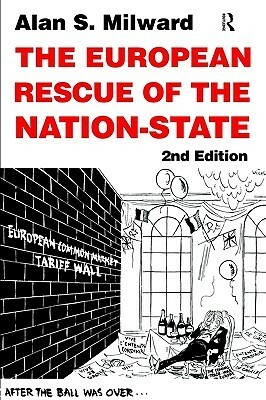 The European Rescue of the Nation State by Alan S. Milward