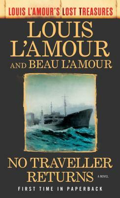 No Traveller Returns (Louis l'Amour's Lost Treasures) by Louis L'Amour, Beau L'Amour