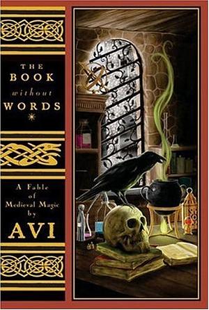 The Book Without Words: A Fable of Medieval Magic by Avi