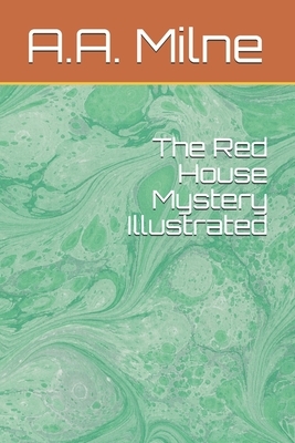 The Red House Mystery Illustrated by A.A. Milne