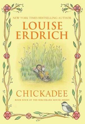 Chickadee by Louise Erdrich