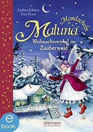 Maluna Mondschein - Weihnachtswirbel im Zauberwald: Band 6 by Andrea Schütze