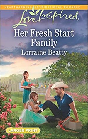 Her Fresh Start Family by Lorraine Beatty