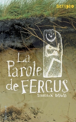 La Parole De Fergus (French Edition) by Siobhan Dowd