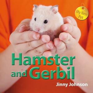 Hamster and Gerbil by Jinny Johnson