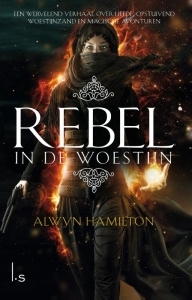 Rebel in de Woestijn by Alwyn Hamilton