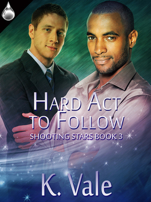 Hard Act to Follow by Kimber Vale, K. Vale
